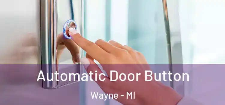  Automatic Door Button Wayne - MI