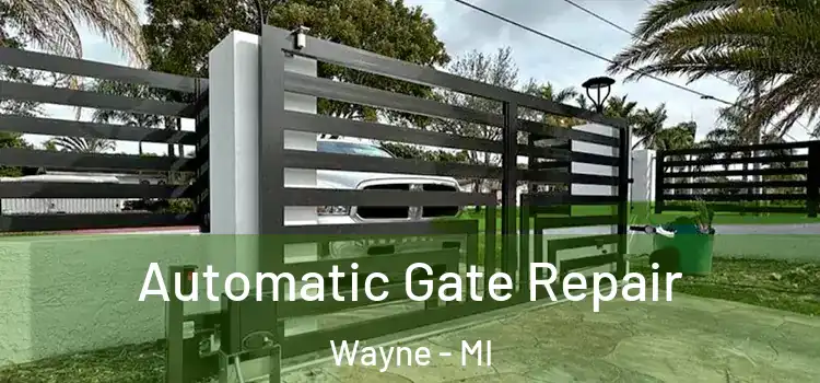  Automatic Gate Repair Wayne - MI