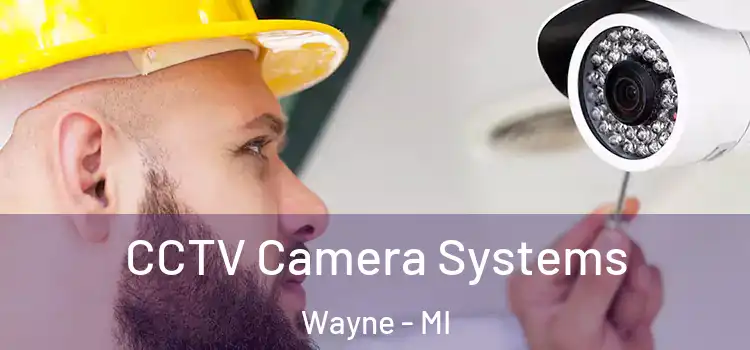  CCTV Camera Systems Wayne - MI