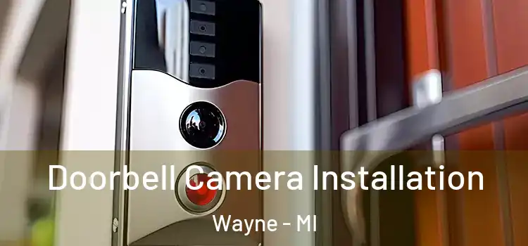  Doorbell Camera Installation Wayne - MI