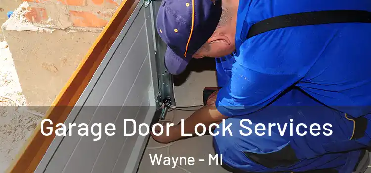  Garage Door Lock Services Wayne - MI