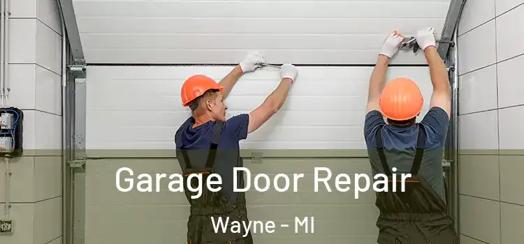  Garage Door Repair Wayne - MI