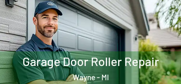  Garage Door Roller Repair Wayne - MI