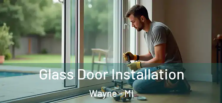 Glass Door Installation Wayne - MI