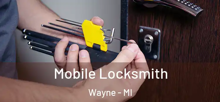 Mobile Locksmith Wayne - MI