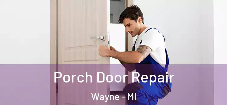  Porch Door Repair Wayne - MI