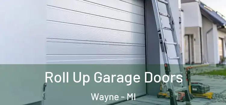  Roll Up Garage Doors Wayne - MI