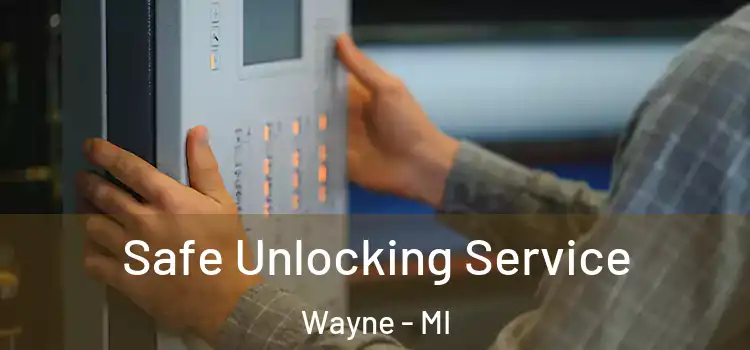 Safe Unlocking Service Wayne - MI