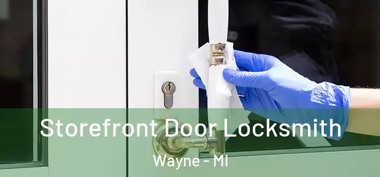  Storefront Door Locksmith Wayne - MI